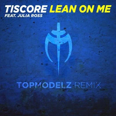 Georgie Keller/TiscoreLean on Me (Topmodelz Remix)