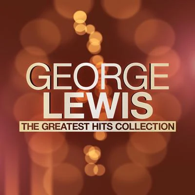 George LewisThe Greatest Hits Collection