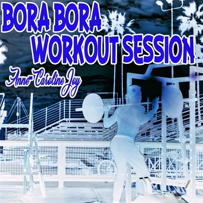 Anne-Caroline Joy/Maxence LuchiBora Bora Workout Session 2017