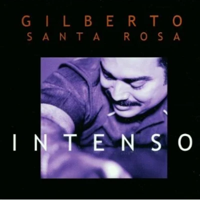 Gilberto Santa Rosa/Juan Vicente TorrealbaIntenso