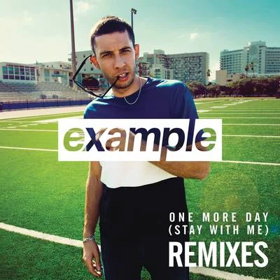 Example/Wretch 32One More Day (Stay with Me) (Remixes)