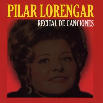 Pilar Lorengar/Siegfried Behrend/Alicia De LarrochaPilar Lorengar: Recital de Canciones