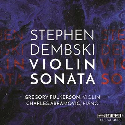 David Alan Miller/Paul Creston/Albany Symphony Orchestra/Gregory FulkersonStephen Dembski: Violin Sonata