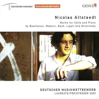 Nicolas AltstaedtCello Recital: Altstaedt, Nicolas - BEETHOVEN, L. vanWEBERN, A.BACH, J.S.LIGETI, G.STRAVINSKY, I.