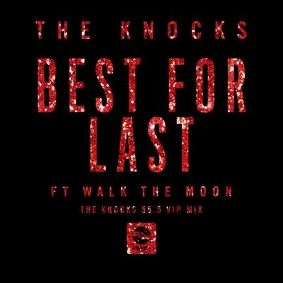 WALK THE MOONBest For Last (The Knocks 55.5 VIP Mix)