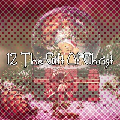 Christmas Music12 The Gift Of Christ