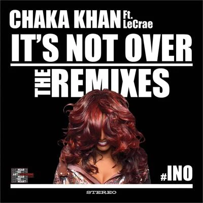 Chaka KhanIts Not Over (Remixes)