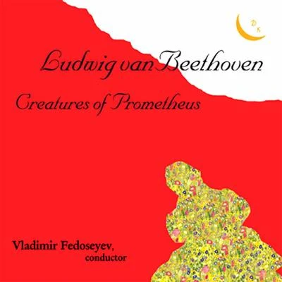 Vladimir FedoseyevBeethoven: The Creatures of Prometheus, Op. 43