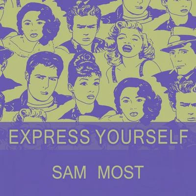 Sam MostExpress Yourself