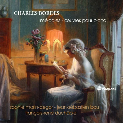 François-René DuchâbleBordes: Mélodies - Oeuvres pour piano