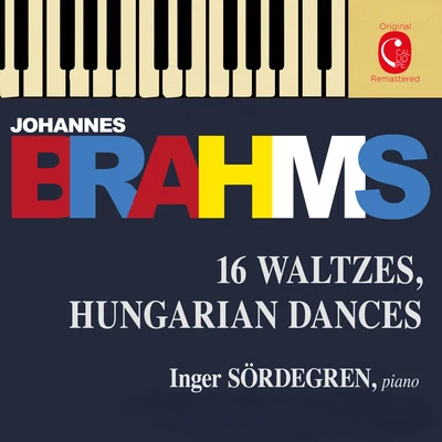 Inger SodergrenBrahms: 16 Waltzes, Op. 39 - Liebeslieder Waltzes, Op. 52 & Ungarische Tänze, WoO 1