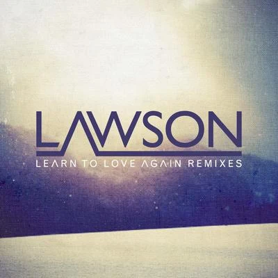 Aurum/Lawson/NLSN/LunarLearn To Love Again (Remixes)