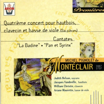 Derek Lee Ragin/Dominique Visse/Agnes Mellon/William Christie/Rheinische Kantorei/David Cordier/Emma Kirkby/Cappella Coloniensis/Randalk K. WongMonteclair : 4ème Concerto pour hautbois, clavecin et basse de viole - Cantates