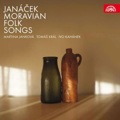 Ivo KahánekJanáček: Moravian Folk Songs