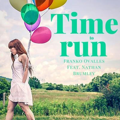 Franko OvallesTime to Run (feat. Nathan Brumley)