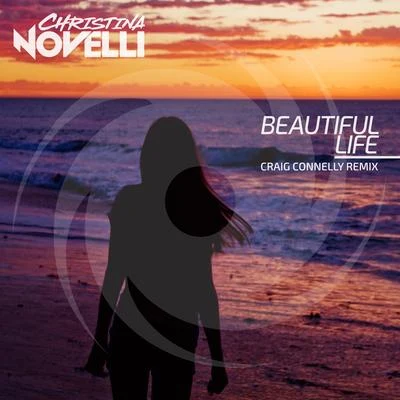 Christina Novelli/Super8 & TabBeautiful Life (Craig Connelly Remix)