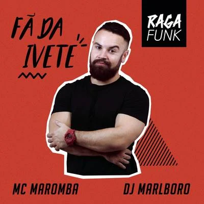 Mc Naay/MC Maromba/Dj LelloFã da Ivete