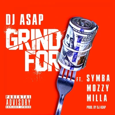 Dj AsapGrind For (feat. Symba, Mozzy, Milla)