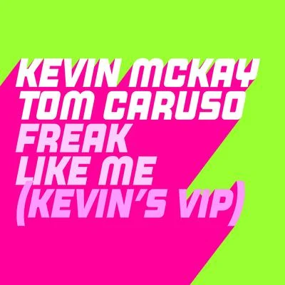 Admin/Kevin McKay/Quintino & Blasterjaxx/Grum/Ovr Kill/Small PyramidsFreak Like Me (Kevins ViP Edits)