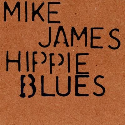 Mike James/Kyle/Tune Brothers/Steve Walls/Marc JB/Jesse Voorn/Francesco Gomez/Lowkiss/Dacia BridgesHippieblues