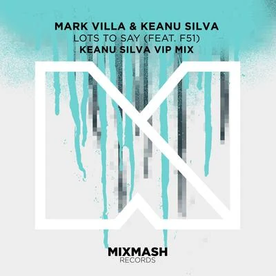 F51Lots To Say (feat. F51) (Keanu Silva VIP Mix)