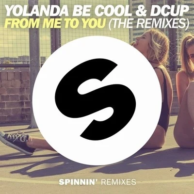 Yolanda Be CoolFrom Me To You (The Remixes)