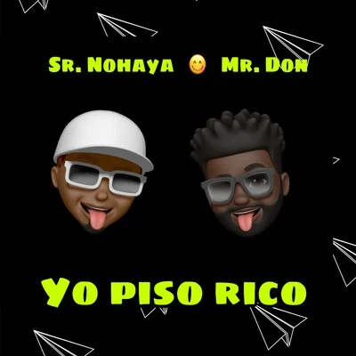 Sr. NohayaYo Piso Rico