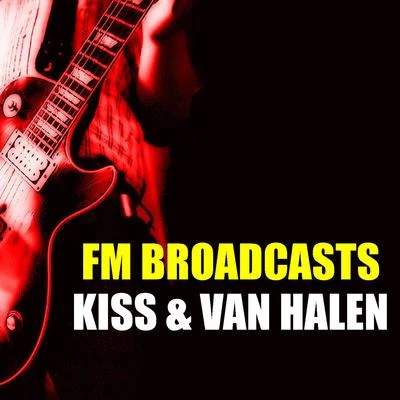 Van HalenFM Broadcasts Kiss & Van Halen