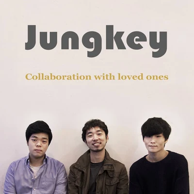 Jung KeyCollaboration With Loved Ones