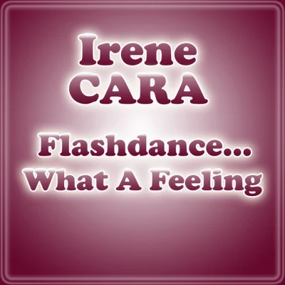 Irene CaraFlashdance... What A Feeling