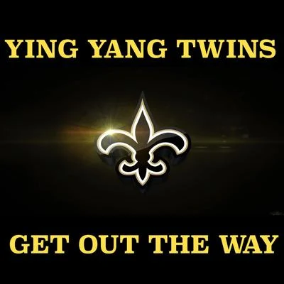 Ying Yang Twins/Julius JetsonGet out the Way