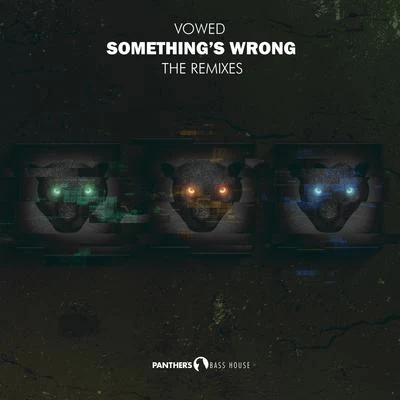 VOWEDKosimoTe PaiSomethings Wrong (The Remixes)