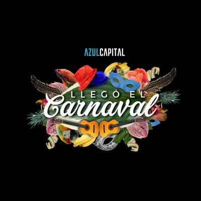 Tyb/Azul Capital/Harold MarinLlegó el Carnaval (feat. Loui)