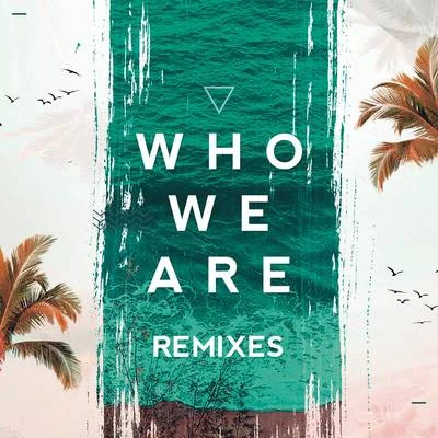 FTampa/DJ AST TIWANA/The Fish HouseWho We Are (Remixes)