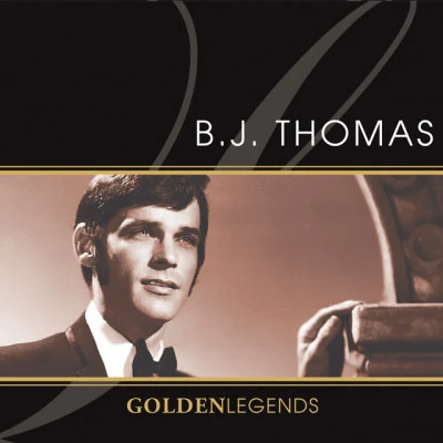 B.J. ThomasGolden Legends: B.J. Thomas (Rerecorded) [Deluxe Edition]