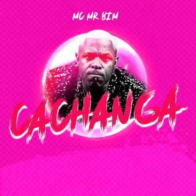 Mc MR Bim/Mc TalibãCachanga