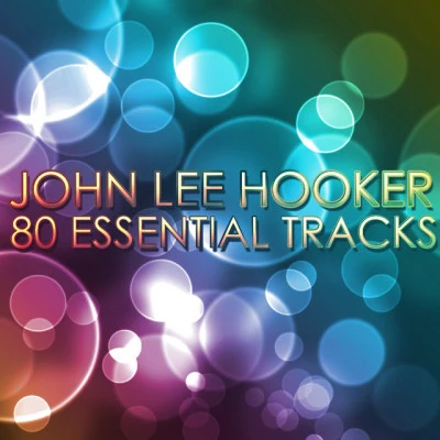 John Lee HookerJohn Lee Hooker - Boom Boom 80 Essential Tracks