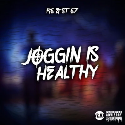 67Joggin Is Healthy (feat. R6 & St)