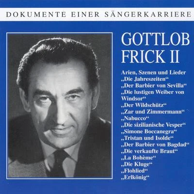 Gottlob FrickDokumente einer Sängerkarriere - Gottlob Frick (Vol.2)