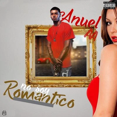 Anuel AANo Soy Romantico