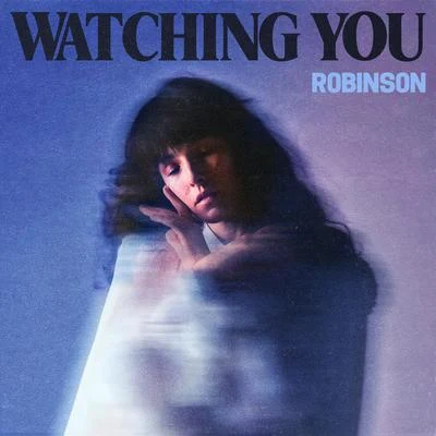 RobinsonChorusWatching You - EP