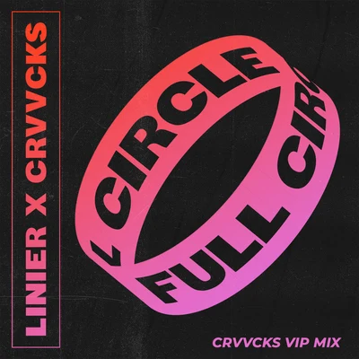 Blessed/LinierFull Circle (Crvvcks VIP Mix)