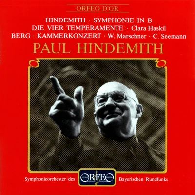 Paul Hindemith/John McCabeHINDEMITH, P.: Symphony in B-Flat MajorThe 4 TemperamentsBERG, A.: Chamber Concerto (Bavarian Radio Symphony, Hindemith)