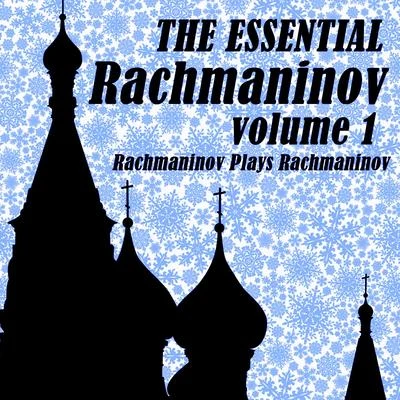 Sergei Rachmaninov/Sinfonia Varsovia/José CuraThe Essential Rachmaninov Volume 1: Rachmaninov Plays Rachmaninov