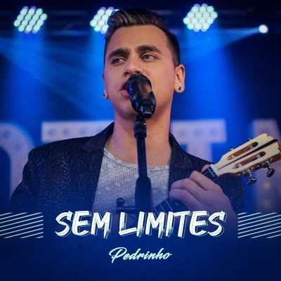 PedrinhoSem Limites (Ao Vivo)