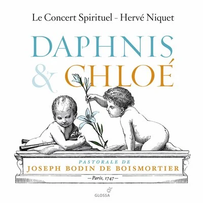 Marie Lenormand/Le Concert Spiritue/Hervé Niquet/Hélène Guilmette/Tassis Christoyannis/Jean TeitgenBoismortier: Daphnis et Chloé, Op. 102