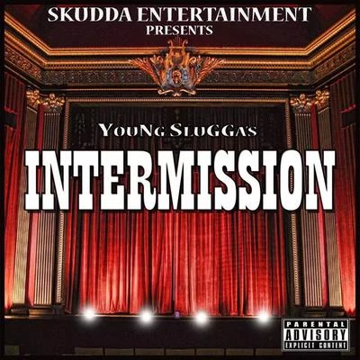 YouNg SluGGaJ-DubbIntermission