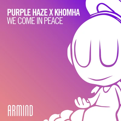 Purple HazeWe Come In Peace