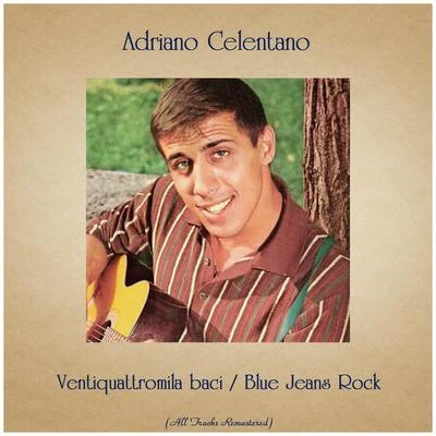 Adriano CelentanoVentiquattromila baciBlue Jeans Rock (All Tracks Remastered)