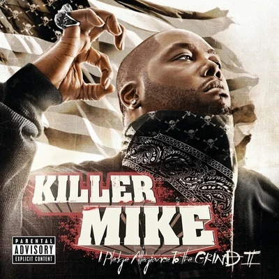 Killer Mike/Fahamu PecouI Pledge Allegiance To The Grind II